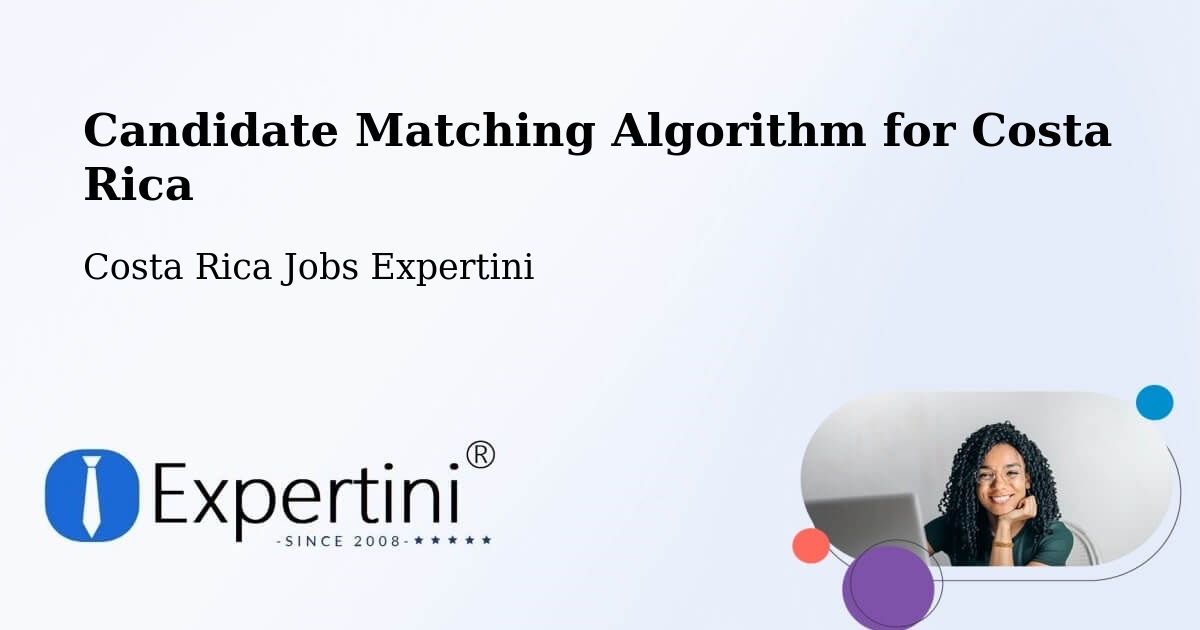 Candidate Matching Algorithm Overview – Naranjo - Costa Rica Jobs Expertini