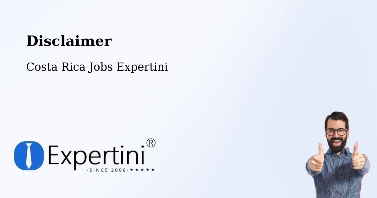 Disclaimer – Naranjo - Costa Rica Jobs Expertini