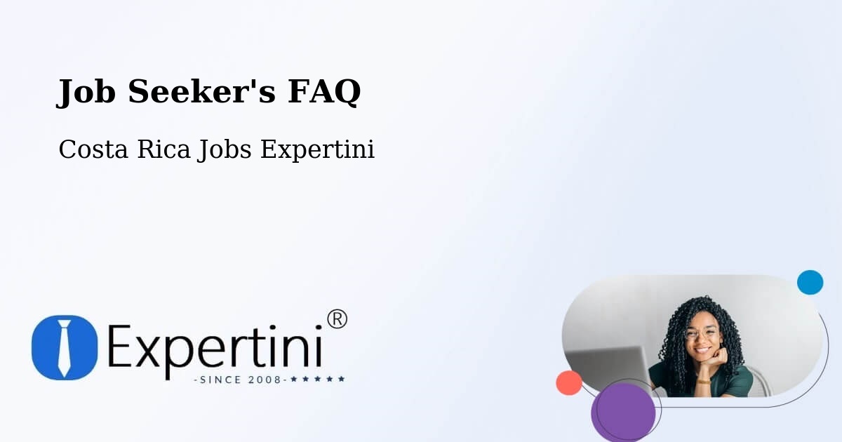 Job Seeker FAQ – Naranjo - Costa Rica Jobs Expertini